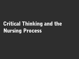 Online quiz Critical Thinking and the Nursing Process