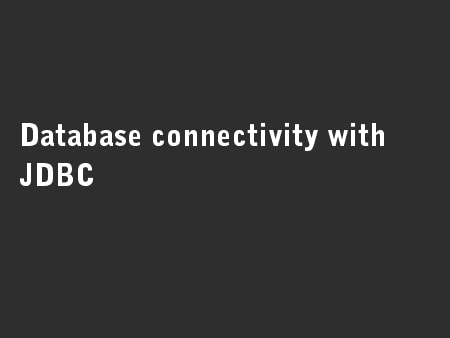 Database connectivity with JDBC