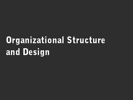 Organizational Structure and Design