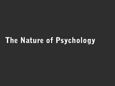 The Nature of Psychology