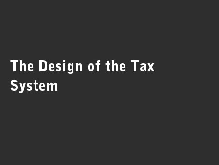 The Design of the Tax System