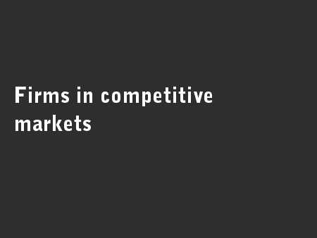 Firms in competitive markets