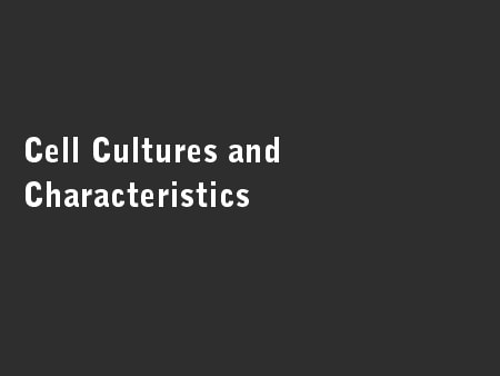 Cell Cultures and Characteristics