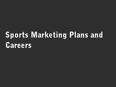 Sports Marketing Plans and Careers