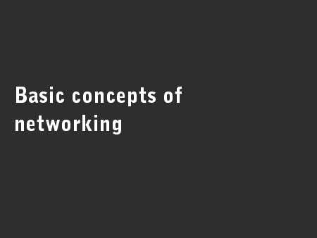 Basic concepts of networking